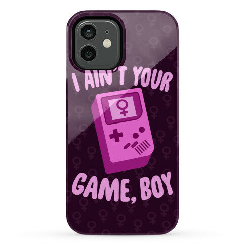 I Ain't Your Game, Boy Phone Case